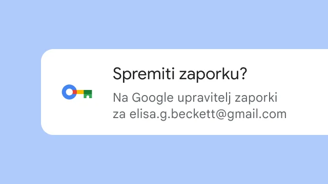Upit kojim se korisnika pita želi li spremiti svoju zaporku u Google upravitelj zaporki.